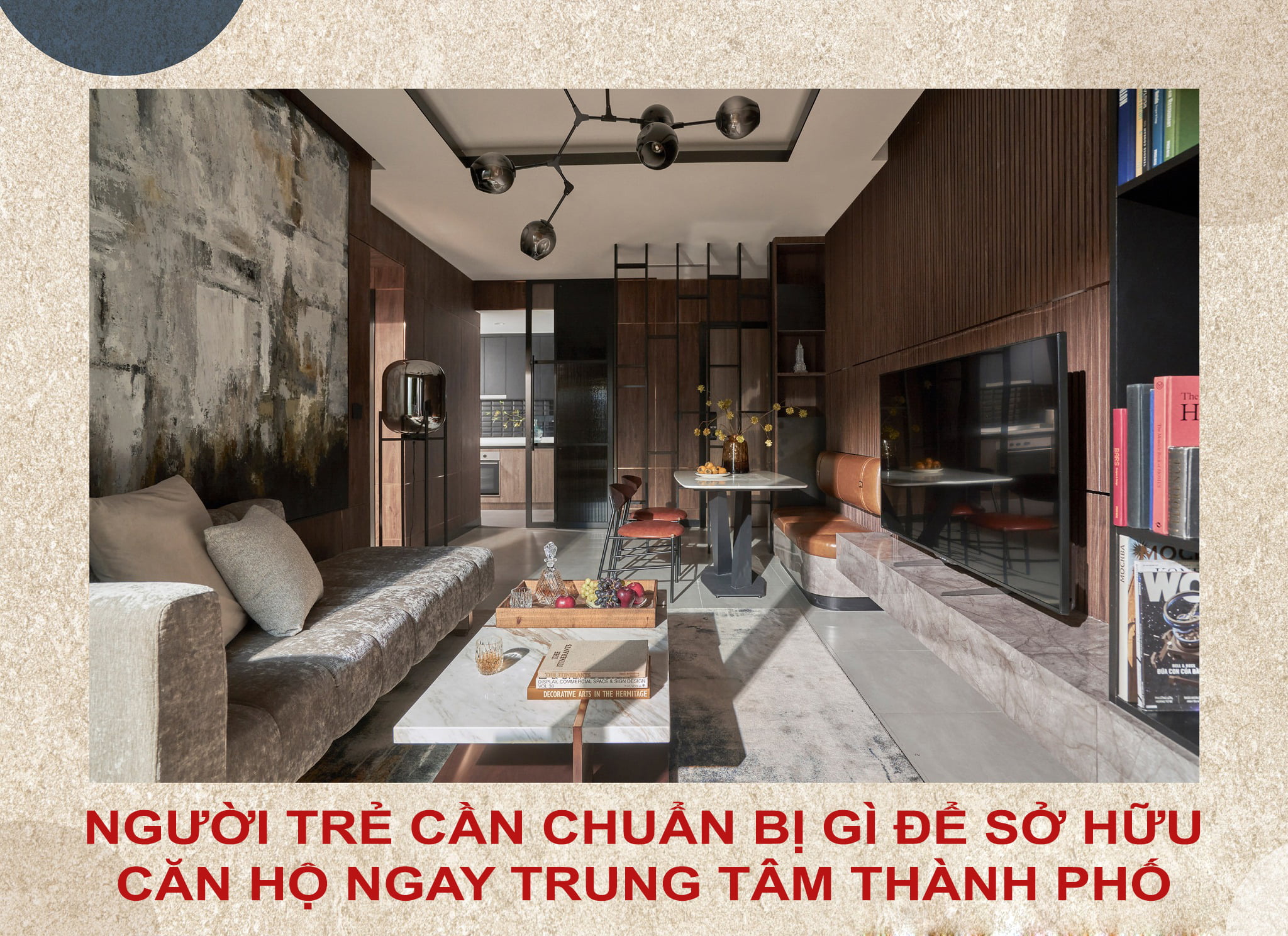 Người Trẻ Cần Chuẩn Bị Gì Để Sở Hữu Căn Hộ Tại Trung Tâm Thành Phố 1 Nguoi tre can chuan bi gi de so huu can ho tai quan trung tam